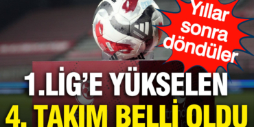 1-lige-yukselen-4-takim-belli-oldu-yillar-sonra-donduler-T6dbtfpH.jpg