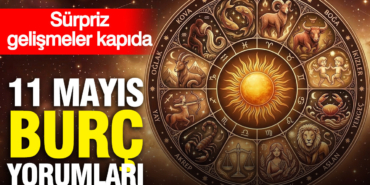 11-mayis-gunluk-burc-yorumlari-surpriz-gelismeler-kapida-PvLAG9IS.jpg