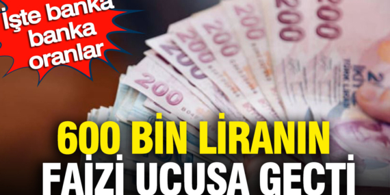 600-bin-liranin-faizi-ucusa-gecti-iste-banka-banka-oranlar-1OFirv4j.jpg