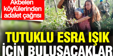 akbelen-koylulerinden-adalet-cagrisi-tutuklu-esra-isik-icin-bulusacaklar-Ki1zFyAC.jpg