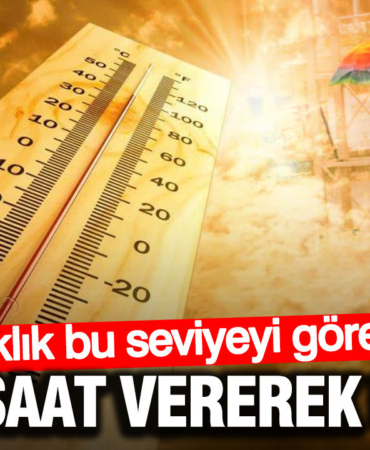 akom-saat-vererek-uyardi-sicaklik-bu-seviyeyi-gorecek-7LDPNjIf.jpg