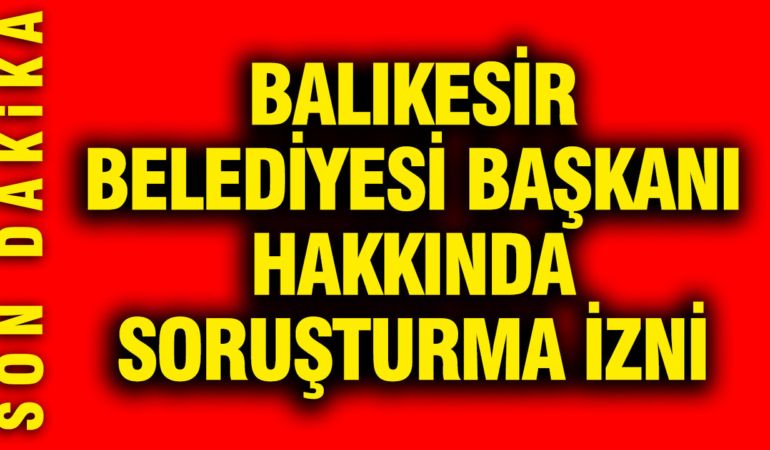 balikesir-belediye-baskani-ahmet-akin-hakkinda-sorusturma-izni-jIqUSXs9.jpg
