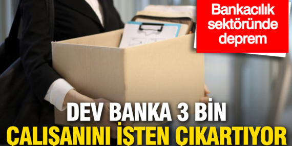 bankacilik-sektorunde-deprem-dev-banka-3-bin-calisanini-isten-cikartiyor-vXyQSWcM.jpg
