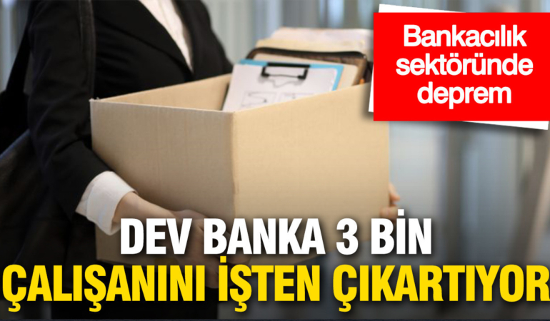 bankacilik-sektorunde-deprem-dev-banka-3-bin-calisanini-isten-cikartiyor-vXyQSWcM.jpg