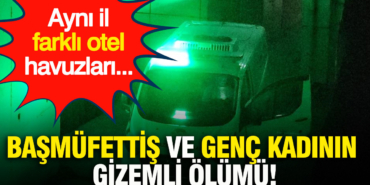 basmufettis-ve-genc-kadinin-supheli-olumu-ayni-il-farkli-otel-havuzlari-HAhYCgPu.jpg