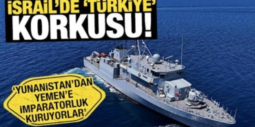israilde-turkiye-korkusu-yunanistandan-yemene-imparatorluk-kuruyorlar-9bvPYVRC.jpg