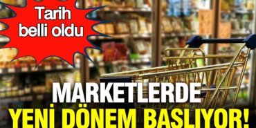 marketlerde-yeni-donem-basliyor-tarih-belli-oldu-Fbq3Ubdn.jpg