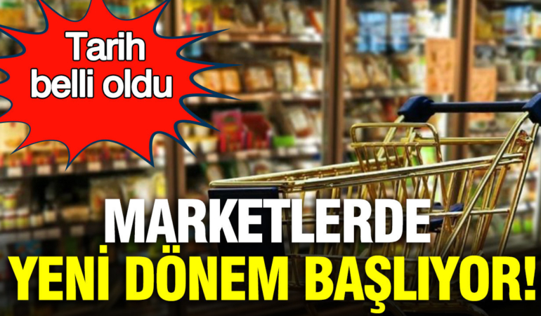 marketlerde-yeni-donem-basliyor-tarih-belli-oldu-Fbq3Ubdn.jpg
