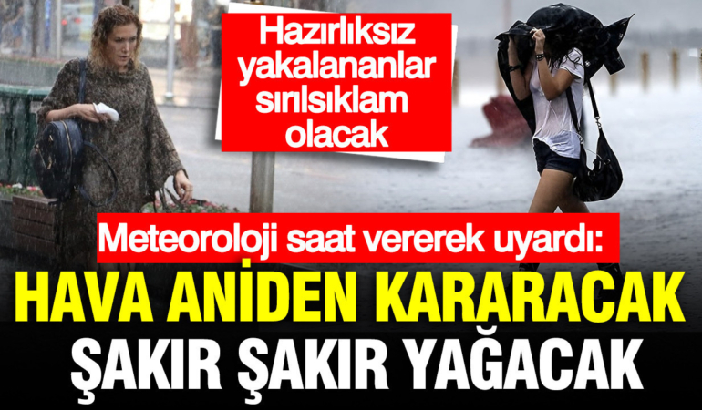 meteoroloji-saat-vererek-uyardi-hava-aniden-kararacak-sakir-sakir-yagacak-t9j6ZjSi.jpg