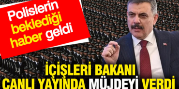 polislerin-bekledigi-haber-geldi-icisleri-bakani-canli-yayinda-mujdeyi-verdi-sQDR65fY.jpg