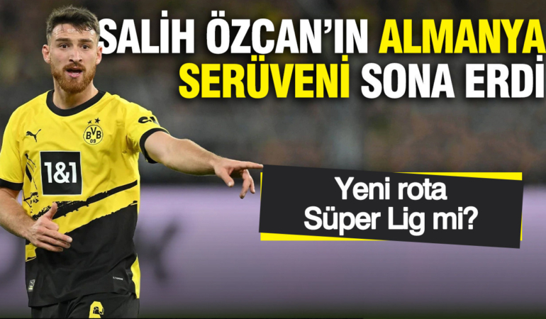 salih-ozcanin-almanya-seruveni-sona-erdi-yeni-rota-super-lig-mi-jlGupbWr.jpg