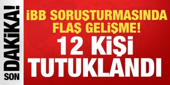 son-dakika-ibb-sorusturmasinda-gelisme-12-tutuklama-zqQHc7bB.jpg