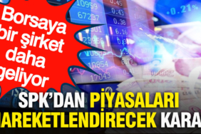 spkdan-piyasalari-hareketlendirecek-karar-borsaya-bir-sirket-daha-geliyor-ltjyLieB.jpg