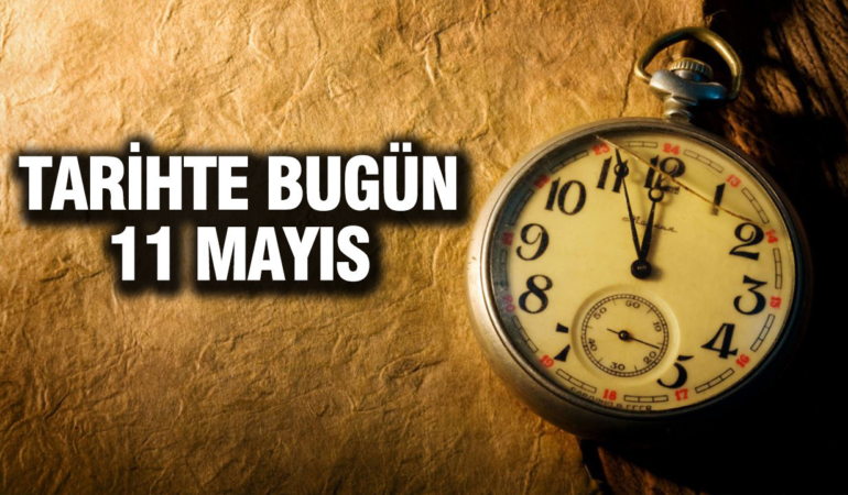 tarihte-bugun-11-mayis-qyGbHhGj.jpg