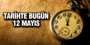 tarihte-bugun-12-mayis-yC6Ag5Mk.jpg