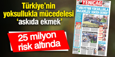 yenicag-gazetesi-turkiyenin-yoksullukla-mucadelesi-askida-ekmek-WARgAbDe.jpg